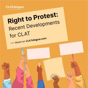 Right to Protest: Recent Developments for CLAT